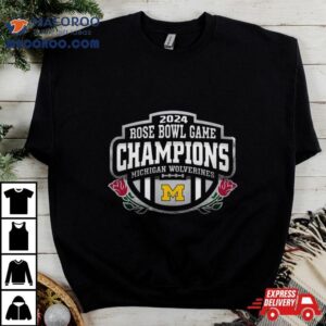 Michigan Wolverines Rose Bowl Game Champions 2024 T Shirt