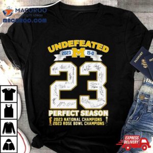 Michigan Wolverines Undefeated Perfect Season Rose Bowl And National Champions Signatures Tshirt