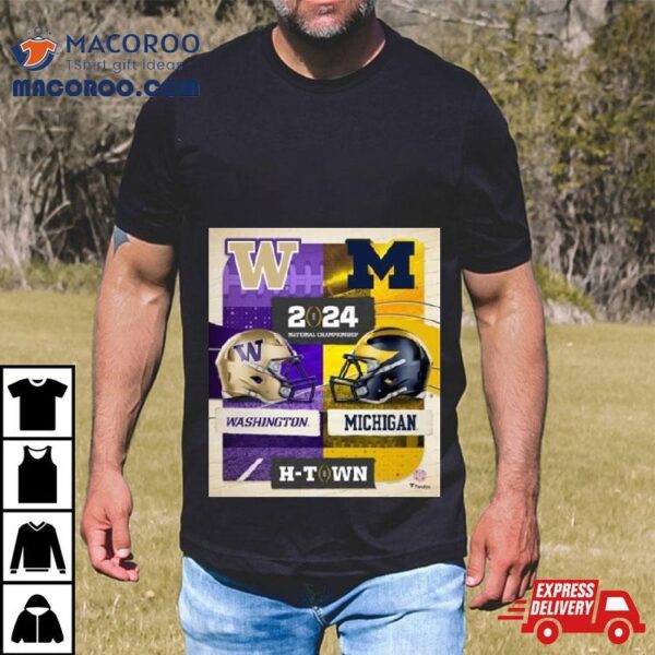 Michigan Wolverines Vs Washington Huskies College Football Playoff 2024 National Championship Matchup Shirt