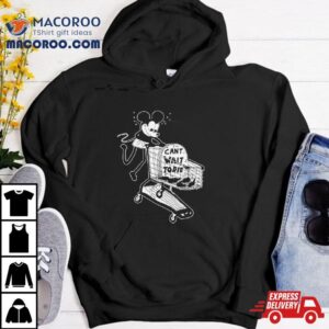 Mickey Mouse Can T Wait To Die Tshirt
