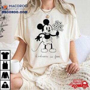 Mickey Mouse Kindness Is Free Tshirt