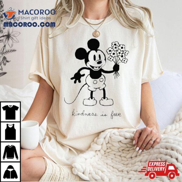 Mickey Mouse Kindness Is Free Shirt