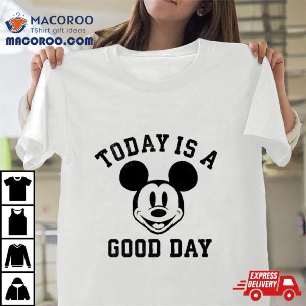 Mickey Mouse Today Is A Good Day Shirt