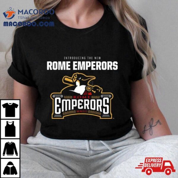 Minor League Baseball Introducing The New Rome Emperors Rome Emperors Mxiii T Shirt