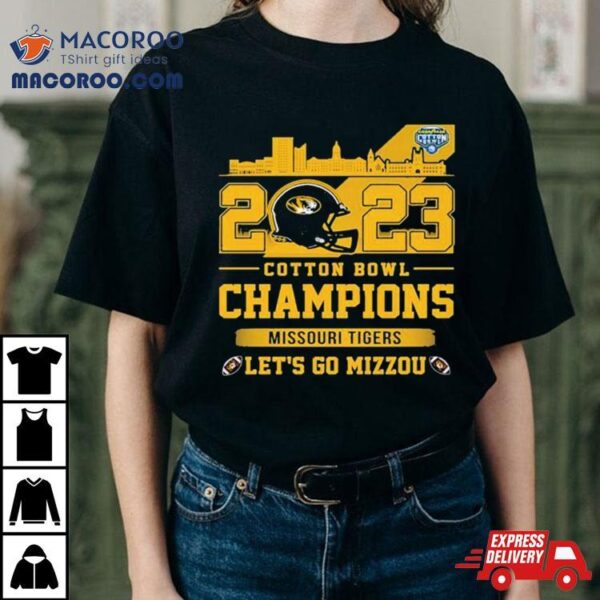 Missouri Tigers 2023 Cotton Bowl Champions Let’s Go Mizzou Shirt