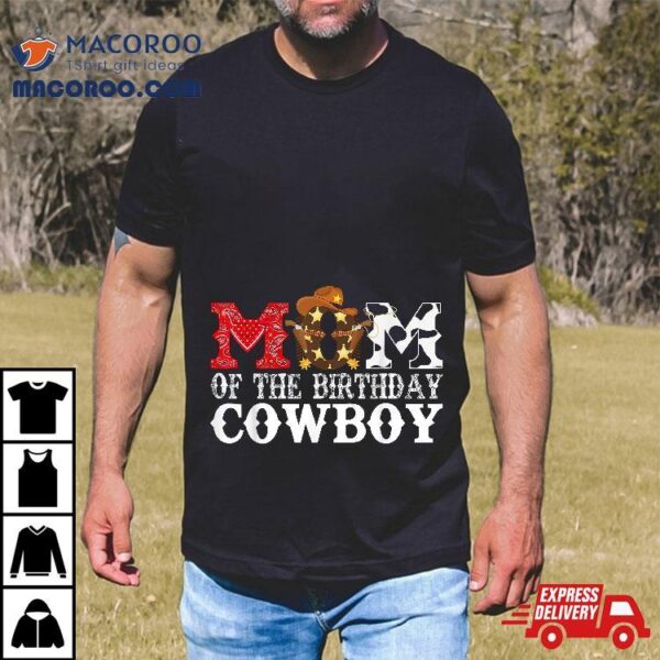 Mom 1st First Birthday Cowboy Western Rodeo Party Matching Shirt