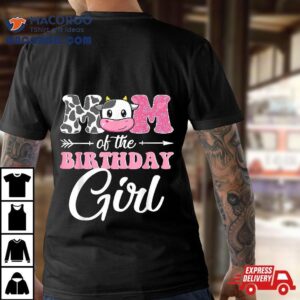 Mom Of The Birthday Girl Matching Farm Cow Mother Mommy Mama Shirt