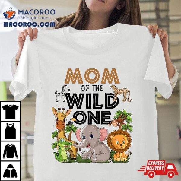 Mom Of The Wild One Birthday 1st Safari Jungle Family Shirt