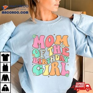 Mom The Birthday Girl Groovy Colorful Bday Tshirt