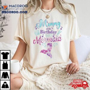 Mommy Of The Birthday Mermaid Party Mother Tshirt