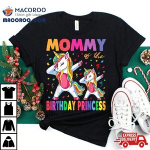 Mommy Of The Birthday Princess Girl Dabbing Unicorn Mom Shirt