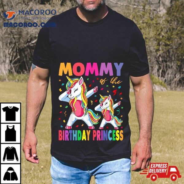 Mommy Of The Birthday Princess Girl Dabbing Unicorn Mom Shirt