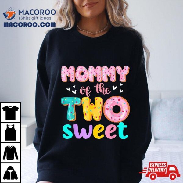 Mommy Of The Two Sweet Donut Birthday Family Theme Girl Shirt