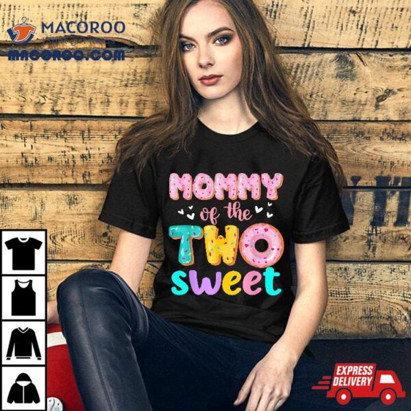 Mommy Of The Two Sweet Donut Birthday Family Theme Girl Shirt