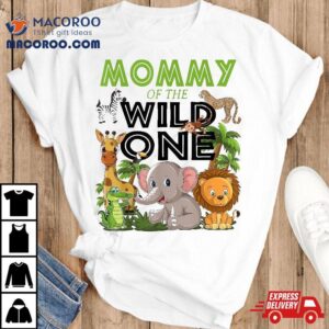 Mommy Of The Wild One Birthday St Safari Jungle Family Tshirt