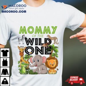 Mommy Of The Wild One Birthday St Safari Jungle Family Tshirt