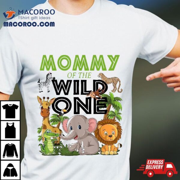 Mommy Of The Wild One Birthday 1st Safari Jungle Family Shirt