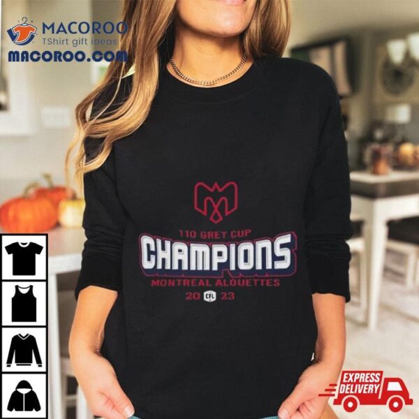 Montreal Alouettes Cfl 2023 Grey Cup Champions Shirt