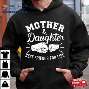 Mother And Daughter Best Friends For Life Mom Tshirt