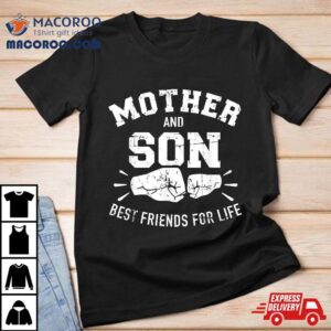 Mother And Son Best Friends For Life Mom Shirt