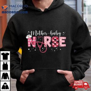 Mother Baby Nurse Appreciation Postpartum Valentines Shirt