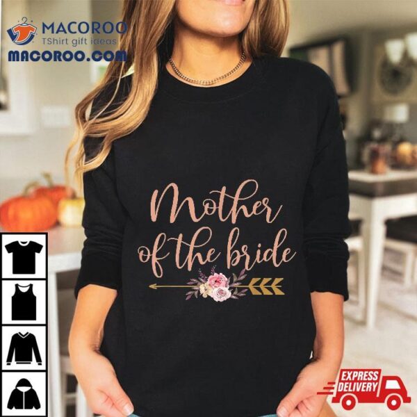 Mother Of The Bride Bridal Shower Gift Wedding Party Shirt