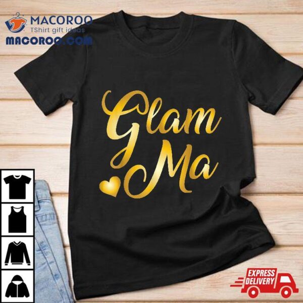 Mother’s Day Shirts Glam Ma Heart Tees Mommy Grandma Gifts Shirt