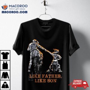 Motocross Dirt Bike Like Father Son Tshirt