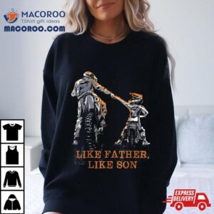 Motocross Dirt Bike Like Father Son Tshirt