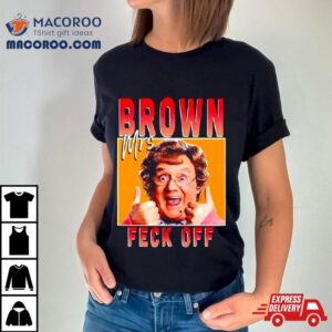 Mrs Brown Feck Off Tshirt