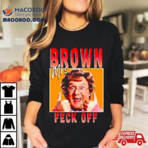 Mrs Brown Feck Off Tshirt