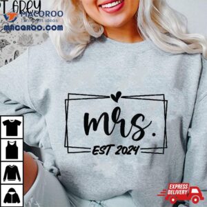 Mrs. Est. 2024 Just Married Wedding Wife Mr & Mrs Gifts Shirt