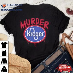 Murder Kroger Atlanta Awesome Tshirt