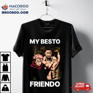 My Besto Friendo Itadori And Todo Jujutsu Kaisen Shirt