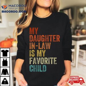 My Daughter In Law Is Favorite Child Mother Day Tshirt