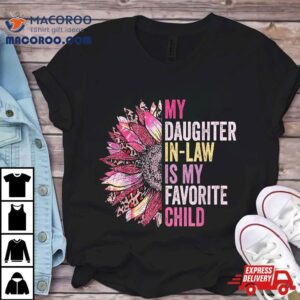 My Daughter In Law Is Favorite Child Sunflower Tshirt