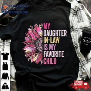 My Daughter In Law Is Favorite Child Sunflower Tshirt