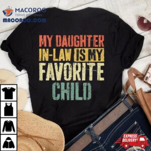 My Daughter In Law Is Favorite Child Tshirt