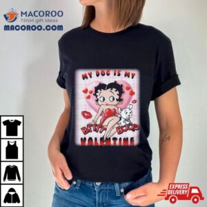 My Dog Is My Betty Boop Valentine Tshirt