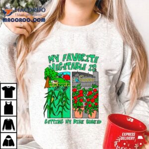 My Favorite Vegetable Is Getting My Dick Sucked Shirt