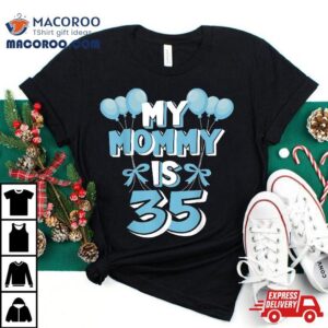 My Mommy Is Years Old Mom Th Birthday Tshirt