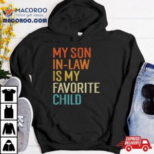 My Son In Law Is Favorite Child Funny Family Humor Retro Tshirt