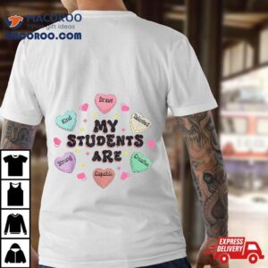 My Students Positive Words Hearts Valentine S Day Teacher Tshirt