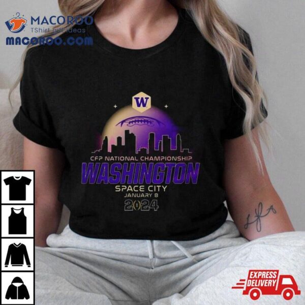 National Championship Washington Space City January 8 2024 T Shirt