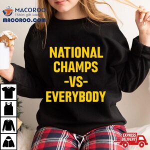 National Champs Vs Everybody Michigan Wolverines Shirt