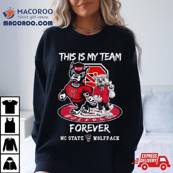 Nc State Wolfpack This Is My Team Forever Mascot 2024 Shirt