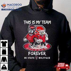 Nc State Wolfpack This Is My Team Forever Mascot 2024 Shirt