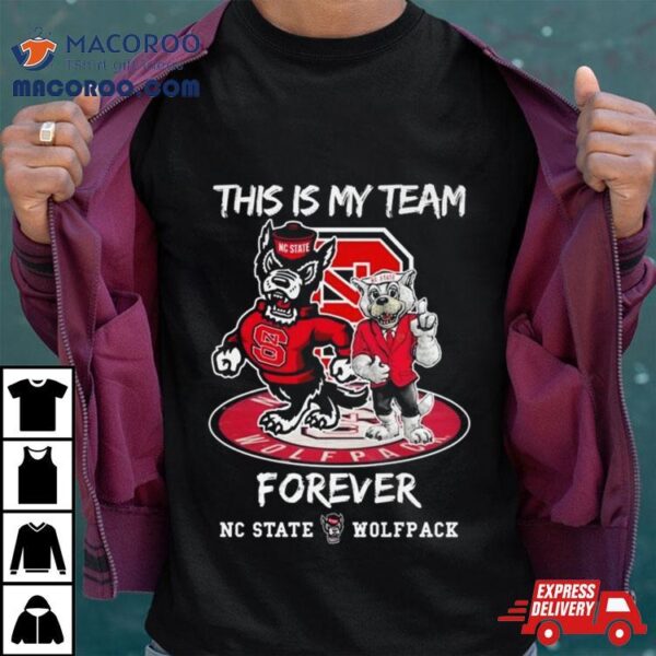 Nc State Wolfpack This Is My Team Forever Mascot 2024 Shirt