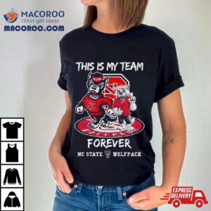 Nc State Wolfpack This Is My Team Forever Mascot Tshirt