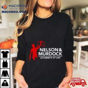 Nelson & Murdock Attorneys At Law Shirt